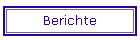 Berichte