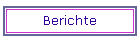 Berichte